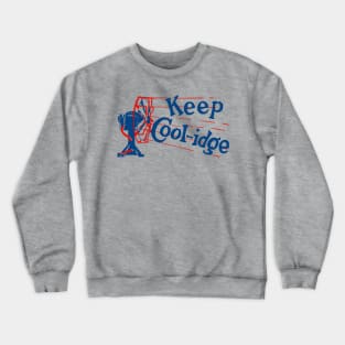 Keep Coolidge - Vintage Political Campaign Button Calvin Coolidge Crewneck Sweatshirt